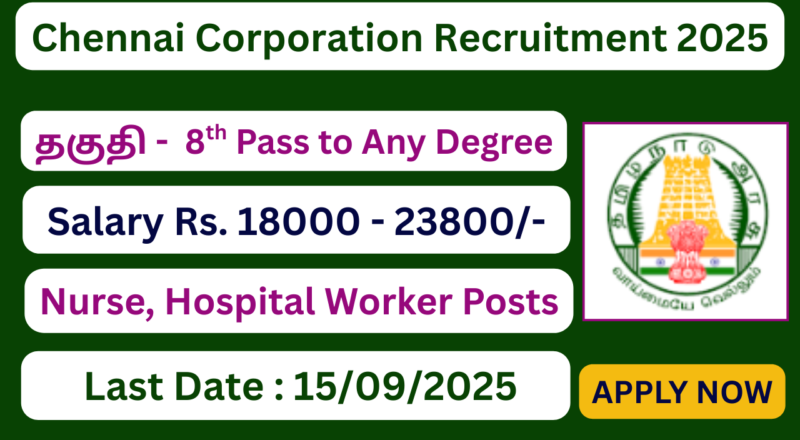 Chennai Corporation Recruitment 2025 | 306 Nurse, Hospital Worker Posts | Apply Jobs Now