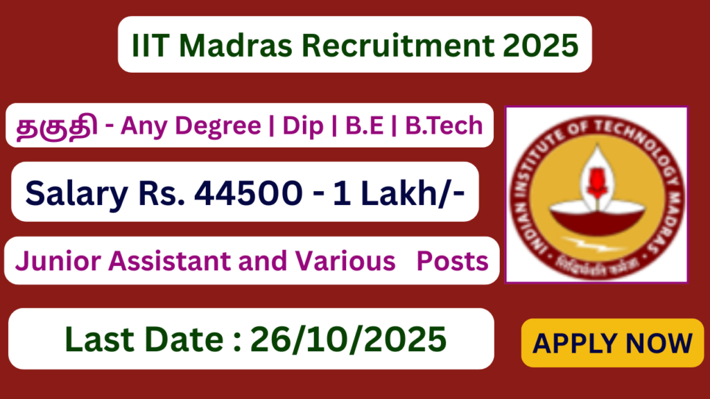 IIT Madras Non-Teaching Recruitment 2025 | 37 Junior Assistant and Various Vacancies | Apply Jobs Now