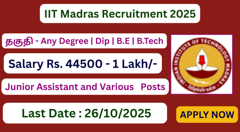 IIT Madras Non-Teaching Recruitment 2025 | 37 Junior Assistant and Various Vacancies | Apply Jobs Now