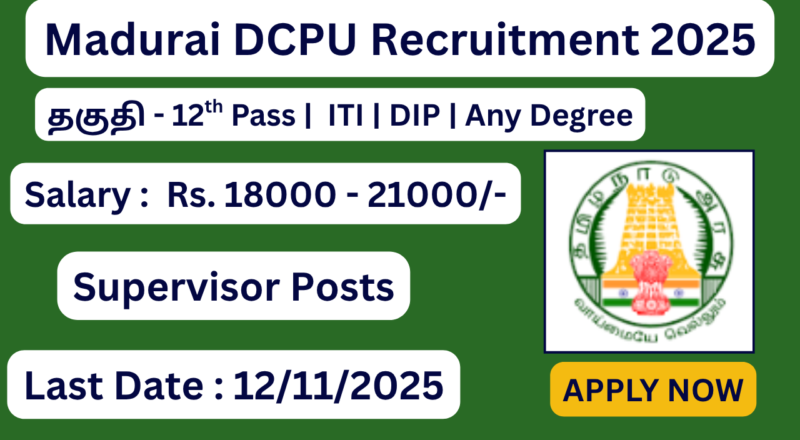 Madurai DCPU Recruitment 2025 | 12 Case Worker, Supervisor Posts | Apply Now