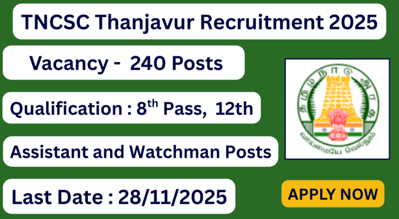 TNCSC Thanjavur Recruitment 2025 Seasonal Assistant & Watchman Posts; Apply Now