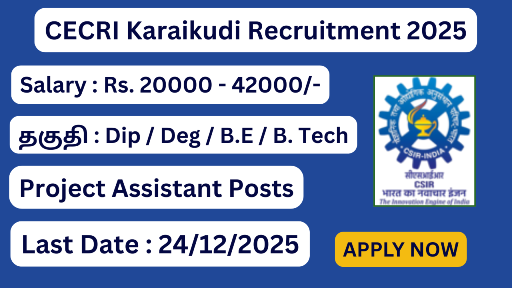 CECRI Karaikudi Recruitment 2025 Apply for Project Assistant & Associate Posts