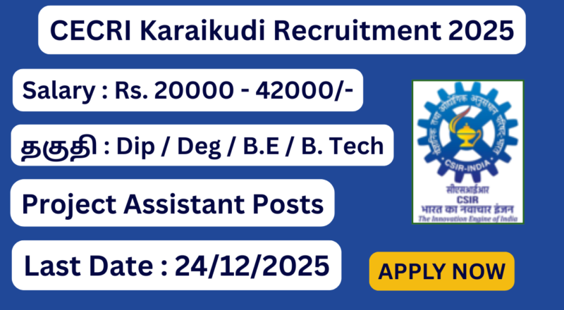 CECRI Karaikudi Recruitment 2025 Apply for Project Assistant & Associate Posts