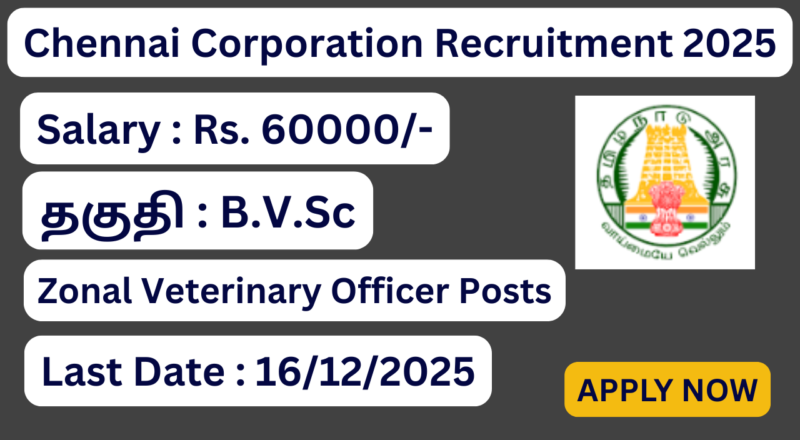 Chennai Corporation Recruitment 2025 Apply for 15 Zonal Veterinary Officer Posts