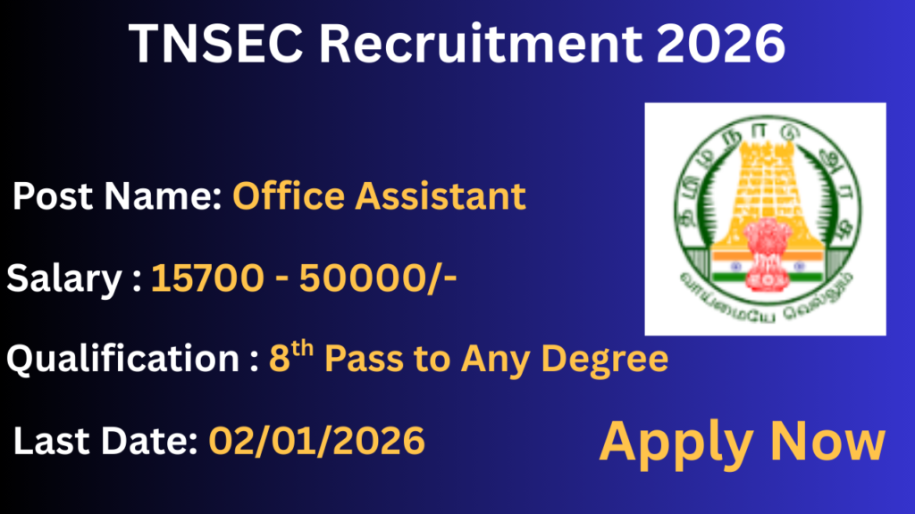TNSEC Recruitment 2025 Apply for 9 Office Assistant Posts