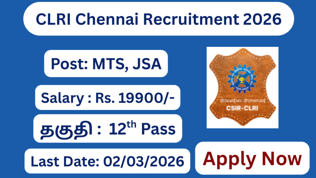 CLRI Chennai Recruitment 2026 Apply for 13 MTS, JSA Posts