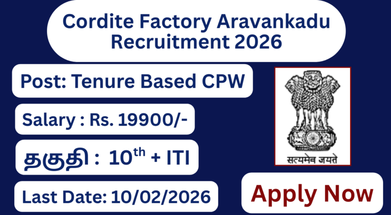 Cordite Factory Aravankadu Recruitment 2026 Apply for 50 CPW Posts