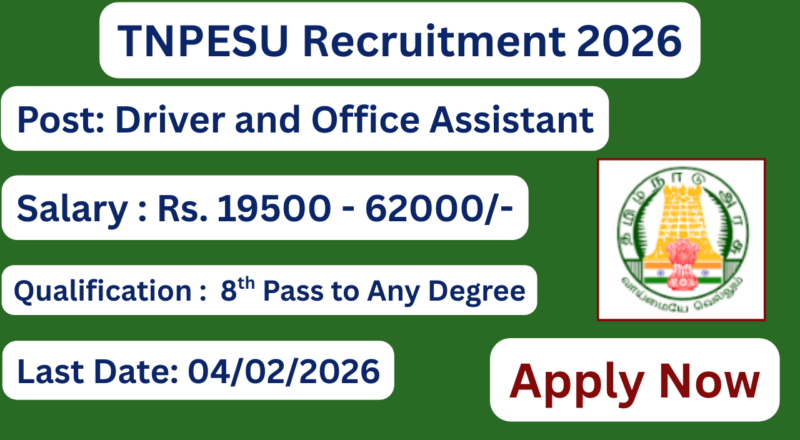 TNPESU Recruitment 2026 Apply For Driver and Office Assistant Posts