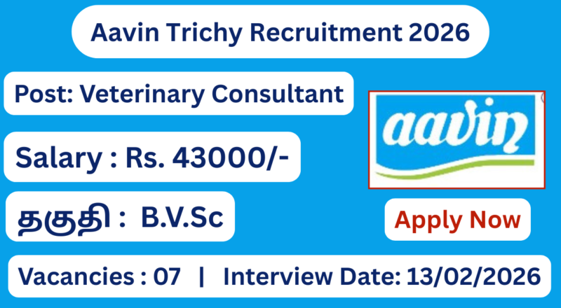 Aavin Trichy Recruitment 2026 Apply for 07 Veterinary Consultant Posts; Apply Now