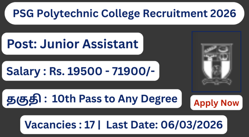 PSG Polytechnic College Recruitment 2026 Apply for 17 Junior Assistant and Various Posts; Apply Now