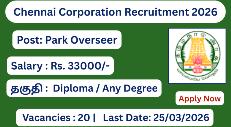 Chennai Corporation Recruitment 2026 Apply for Park Overseer Posts; Apply Now!