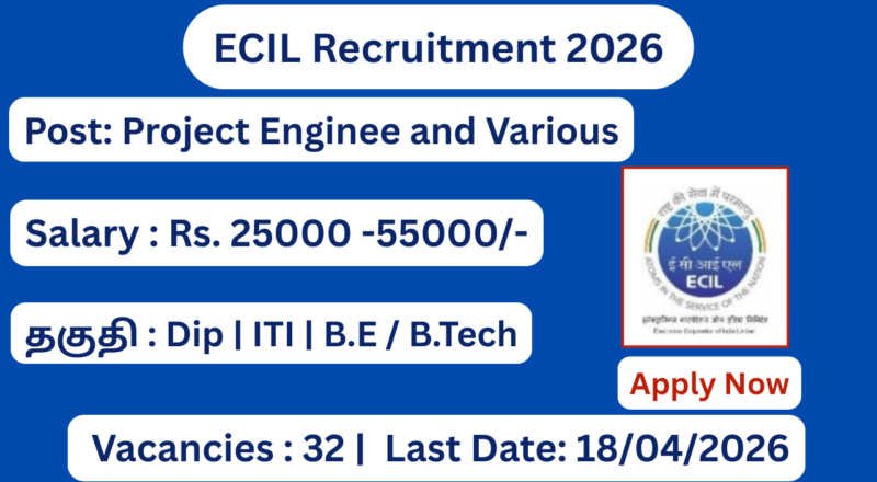 ECIL Recruitment 2026 Apply Project Engineer and Various Posts; Apply Now!
