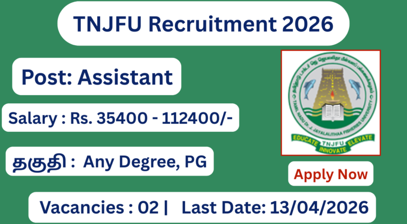TNJFU Recruitment 2026 Apply for Assistant Posts; Apply Now!