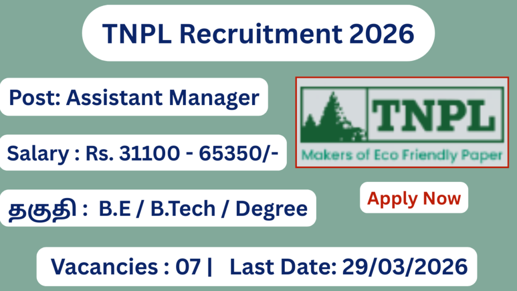 TNPL Recruitment 2026 Apply for 07 Assistant Manager Posts; Apply Now!