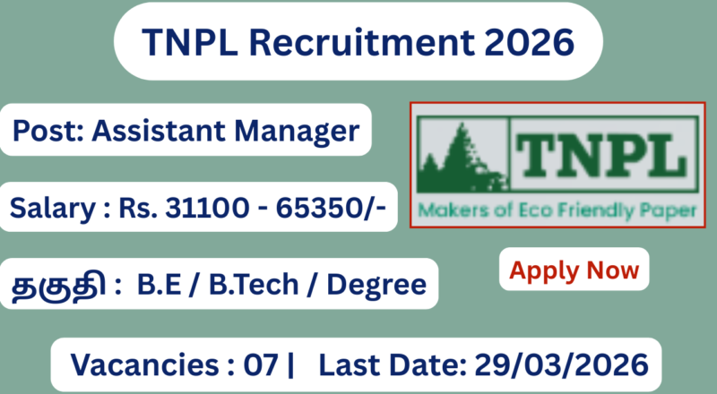 TNPL Recruitment 2026 Apply for 07 Assistant Manager Posts; Apply Now!
