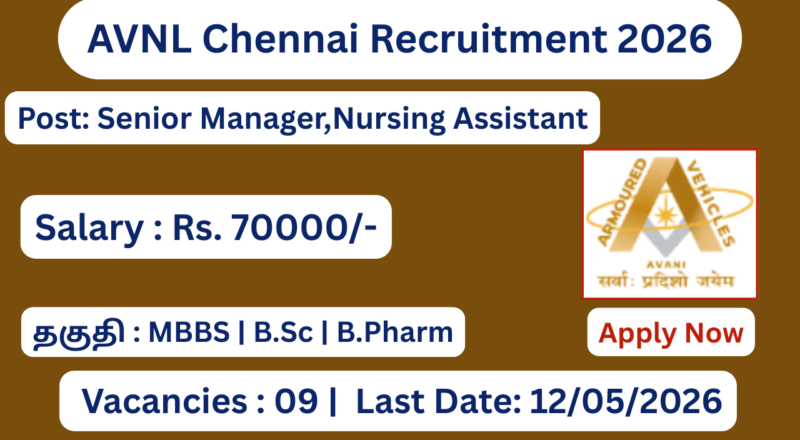 AVNL Chennai Recruitment 2026 Salary Rs 23000 to 70000; Apply Now!