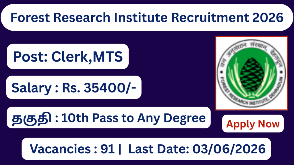 Forest Research Institute Recruitment 2026 Apply for 91 Forest Guard, MTS & Clerk Posts; Apply Now!