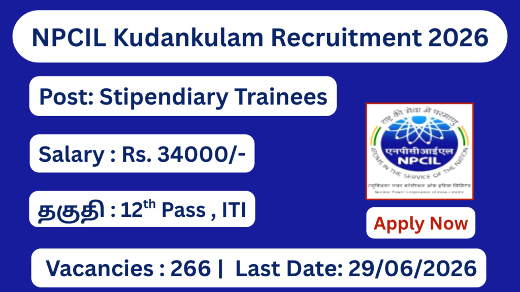 NPCIL Kudankulam Recruitment 2026 Apply for 266 Stipendiary Trainee Posts; Apply Online!