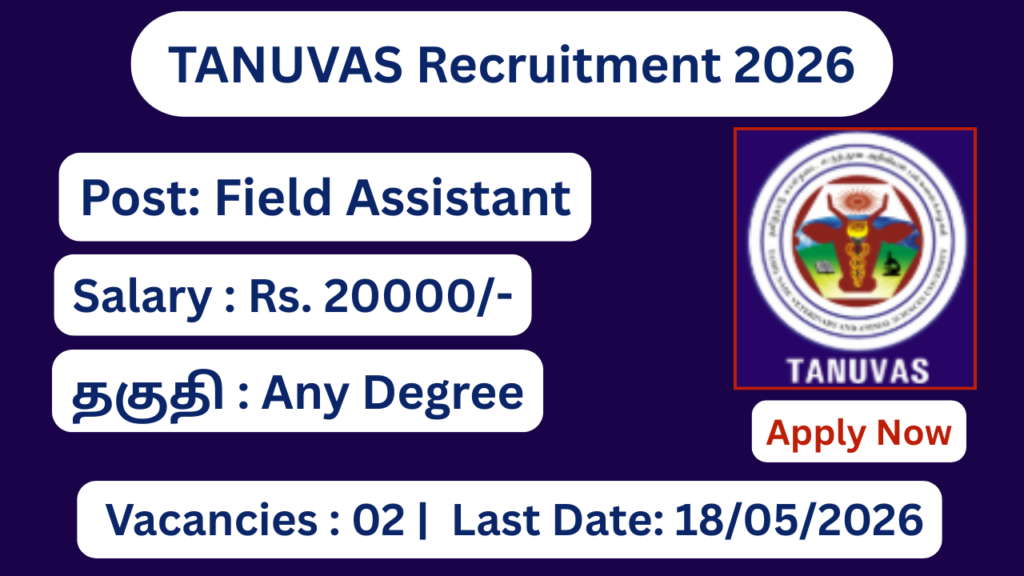 TANUVAS Recruitment 2026 Apply for Field Assistant Posts; Apply Now!