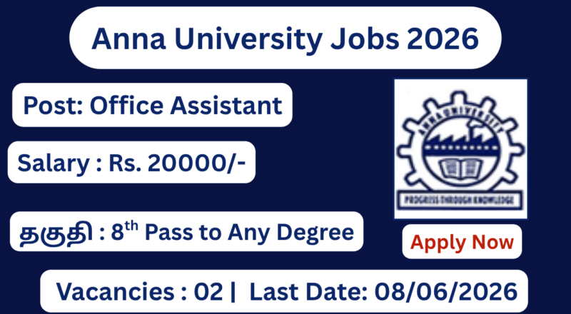 Anna University Jobs 2026 Apply for Office Assistant Posts; Apply Now!