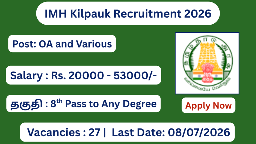 IMH Kilpauk Recruitment 2026 Apply for DEO, Office Assistant Posts; Apply Offline