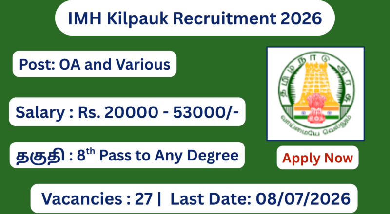 IMH Kilpauk Recruitment 2026 Apply for DEO, Office Assistant Posts; Apply Offline