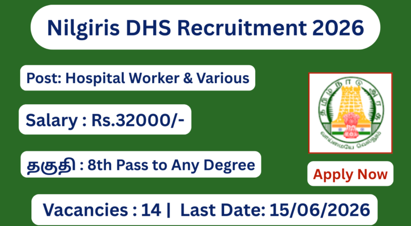 Nilgiris DHS Recruitment 2026 Apply for 14 Hospital Worker Posts; Apply Now!