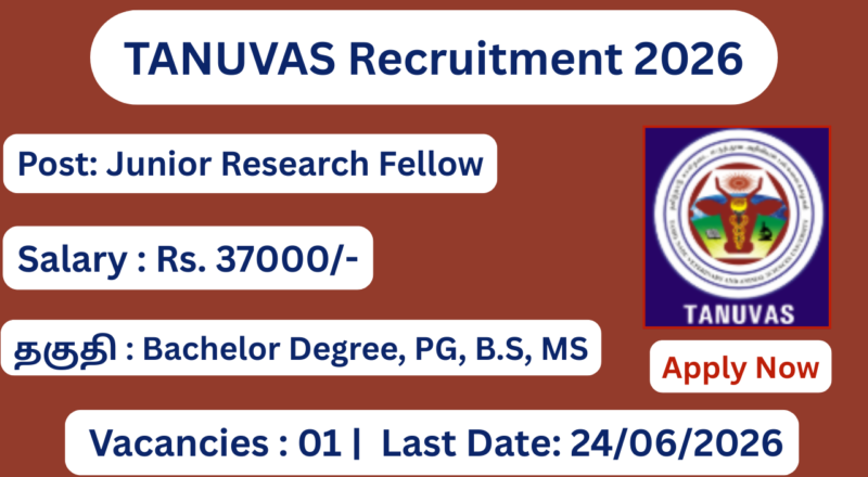 TANUVAS Recruitment 2026 | Salary Rs 37000 | Apply Now!