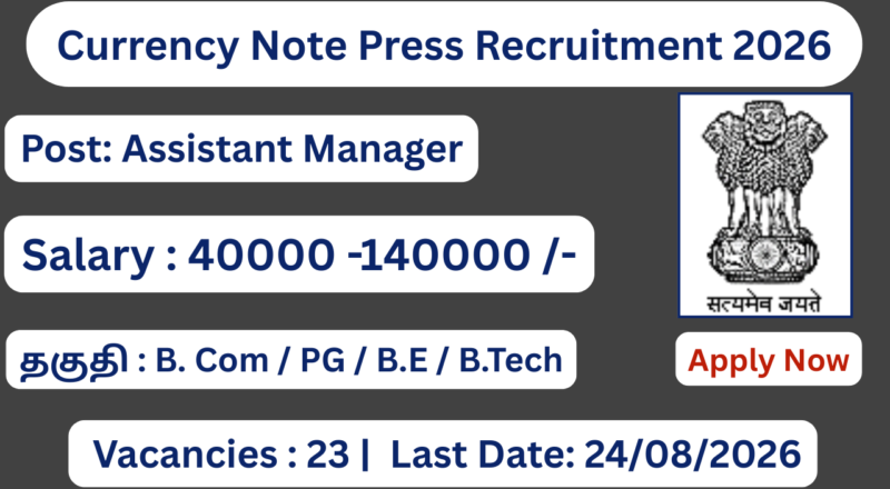 Currency Note Press Recruitment 2026 Apply for 23 Assistant Manager Posts; Apply Online!