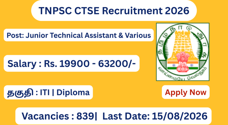TNPSC CTSE Notification 2026 | Apply for 839 ITI & Diploma Level Posts; Apply Online