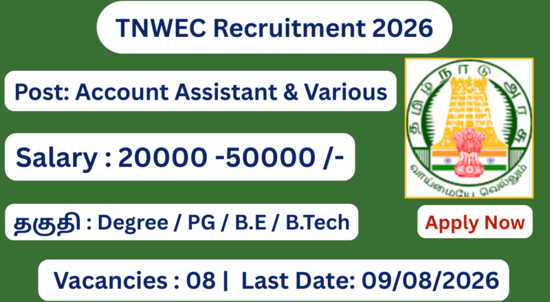 TNWEC Recruitment 2026 APPLY FOR 08 Account Assistant Posts; Apply Online!