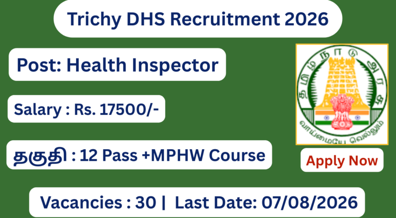 Trichy DHS Recruitment 2026 Apply for 30 Health Inspector Posts; Apply Offline!