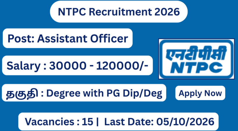 NTPC Recruitment 2026 Apply for 15 Assistant Officer Posts; Apply Now!